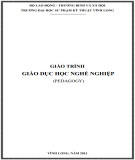 Giáo trình Giáo dục học nghề nghiệp: Phần 1 - Trường ĐH Sư phạm Kỹ thuật Vĩnh Long chuẩn nhất