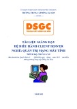 Tài liệu giảng dạy Hệ điều hành Client/Server (Quản trị mạng máy tính Trung cấp) - Trường Trung cấp nghề Đông Sài Gòn