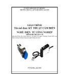 Giáo trình Kỹ thuật cảm biến Điện tử công nghiệp Trung cấp - Trường Trung cấp nghề Đông Sài Gòn