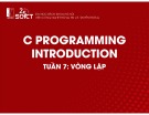 Bài giảng C Programming introduction: Tuần 7 - Vòng lặp