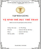 Tập bài giảng Vệ sinh thể dục thể thao: Phần 1 - Trường Đại học Văn hóa, Thể thao và Du lịch Thanh Hóa