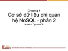 Bài giảng Lưu trữ và xử lý dữ liệu lớn: Chương 4 - Cơ sở dữ liệu phi quan hệ NoSQL (Phần 2)