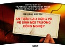 Bài giảng An toàn lao động và vệ sinh môi trường công nghiệp: Chương 4 - ThS. Nguyễn Thị Hiếu