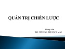 Bài giảng Quản trị chiến lược: Chương 1 - ThS. Trương Thị Bạch Mai