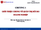 Bài giảng Quản trị rủi ro doanh nghiệp - Chương 1: Giới thiệu chung về Quản trị rủi ro doanh nghiệp
