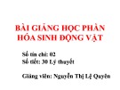 Bài giảng Hóa sinh động vật: Chương 1 - Nguyễn Thị Lệ Quyên