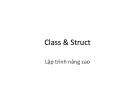 Bài giảng Lập trình nâng cao - Chương 11: Class and Struct