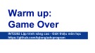 Bài giảng Lập trình nâng cao - Chương 0: Giới thiệu môn học, Warm up Game over