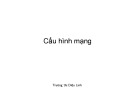 Bài giảng Linux và phần mềm mã nguồn mở - Chương 6: Cấu hình mạng