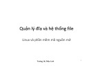 Bài giảng Linux và phần mềm mã nguồn mở - Chương 9: Quản lý đĩa và hệ thống file