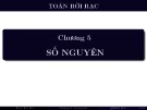 Bài giảng môn Toán rời rạc - Chương 5: Số nguyên