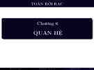 Bài giảng môn Toán rời rạc - Chương 6: Quan hệ