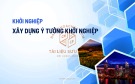 Bài giảng Khởi nghiệp: Xây dựng ý tưởng khởi nghiệp