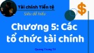 Bài giảng môn Tài chính tiền tệ - Chương 5: Các tổ chức tài chính