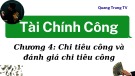 Chi tiêu công và đánh giá chi tiêu công: Bài giảng Tài chính công Chương 4