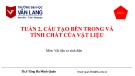 Bài giảng Vật liệu cơ sinh điện: Tuần 2 - Ths. Tăng Hà Minh Quân