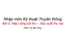 Bài giảng Nhập môn Kỹ thuật truyền thông: Bài 5 - PGS. Tạ Hải Tùng
