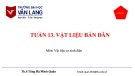 Bài giảng Vật liệu cơ sinh điện: Tuần 13 - Ths. Tăng Hà Minh Quân