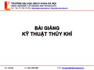 Bài giảng Kỹ thuật thuỷ khí: Chương 1+2 - TS. Ngô Văn Hệ