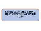 Bài giảng Hệ thống thông tin kế toán 1: Chương 2 - ThS. Hoàng Thuỳ Dương