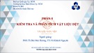 Bài giảng Khoa học vật liệu (Textile materials) - Phần 5: Kiểm tra và phân tích vật liệu dệt