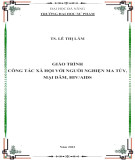 Giáo trình Công tác xã hội với người nghiện ma túy, mại dâm, HIV/AIDS: Phần 1