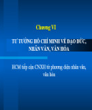 Bài giảng Tư tưởng Hồ Chí Minh - Chương 6: Tư tưởng HCM về đạo đức, nhân văn, văn hóa