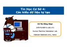 Bài giảng Tin học cơ sở 4: Các kiểu dữ liệu tự tạo - TS. Vũ Thị Hồng Nhạn