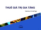 Bài giảng Thuế giá trị gia tăng - Lê Anh Ngọc