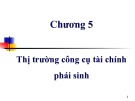 Bài giảng Thị trường và các định chế tài chính: Chương 5 - Trường ĐH Kinh tế Đà Nẵng