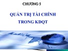 Bài giảng Quản trị kinh doanh quốc tế: Chương 5