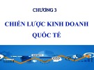 Bài giảng Quản trị kinh doanh quốc tế: Chương 3