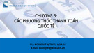 Bài giảng Thanh toán quốc tế: Chương 5 - Nguyễn Thị Thiều Quang