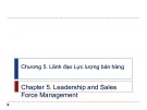 Bài giảng Quản trị bán hàng: Chương 5 - ThS. Lượng Văn Quốc