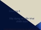 Bài giảng môn Quản trị học - Chương 8: Xây dựng và triển khai chiến lược