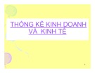 Bài giảng Thống kê kinh doanh và kinh tế - Chương 1: Giới thiệu về thống kê