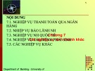 Bài giảng Nghiệp vụ ngân hàng: Chương 7