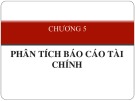 Phân tích báo cáo tài chính: Bài giảng Tài chính doanh nghiệp 2 - Chương 5