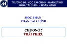 Bài giảng Toán tài chính: Chương 7 - Trường ĐH Tài chính - Marketing