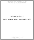 Bài giảng Quan hệ lao động trong tổ chức: Phần 1 - TS. Phạm Ngọc Thành