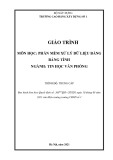 Giáo trình Phần mềm xử lý dữ liệu bằng bảng tính (Ngành: Tin học văn phòng - Trung cấp) - Trường Cao đẳng Xây dựng số 1