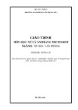 Giáo trình Xử lý ảnh bằng Photoshop (Ngành: Tin học văn phòng - Trung cấp) - Trường Cao đẳng Xây dựng số 1