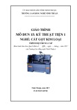 Giáo trình Kỹ thuật tiện 1 (Ngành: Cắt gọt kim loại - Trung cấp) - Trường Cao đẳng nghề Ninh Thuận