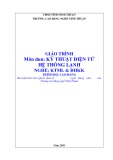 Giáo trình Kỹ thuật điện tử hệ thống lạnh (Cao đẳng): Ngành Kỹ thuật máy lạnh và điều hòa không khí - Trường Cao đẳng nghề Ninh Thuận