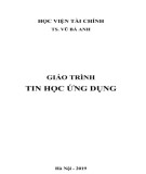 Giáo trình Tin học ứng dụng Phần 2: TS. Vũ Bá Anh (Đầy đủ, Chi tiết)