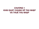 Bài giảng Thuế thu nhập doanh nghiệp - Chương 1: Khái quát chung về thu nhập và thuế thu nhập