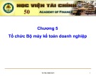 Bài giảng Tổ chức công tác kế toán trong doanh nghiệp: Chương 5