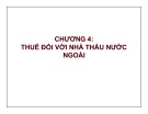 Bài giảng Thuế thu nhập doanh nghiệp - Chương 4: Thuế đối với nhà thầu nước ngoài