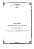 Giáo trình Quản lý dự án đầu tư xây dựng (Cao đẳng): Ngành Quản lý xây dựng - Trường Cao đẳng Xây dựng số 1