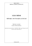 Giáo trình AutoCad Tin ứng dụng (Cao đẳng): Thiết kế đồ họa chuẩn nhất từ Trường Cao đẳng Xây dựng số 1